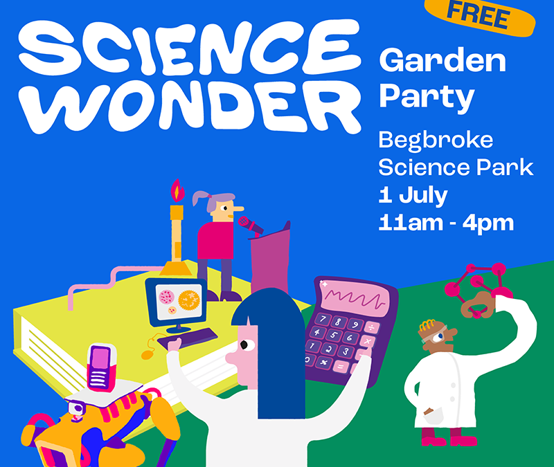 Science Wonder Garden Party – Begbroke Science Park, 1st July 2023